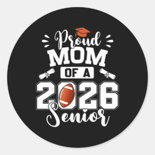 Proud Mum Of A 2026 Senior Footll Graduation Classic Round Sticker