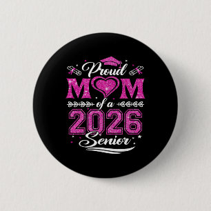 Proud Mum Of A 2026 Senior Shirt Graduation 2026 M 6 Cm Round Badge