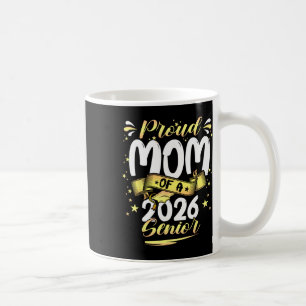 Proud Mum Of A 2026 Senior Shirt Graduation 2026 M Coffee Mug