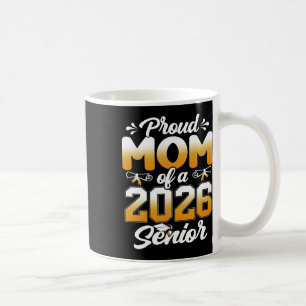 Proud Mum Of A 2026 Senior Shirt Graduation 2026 M Coffee Mug