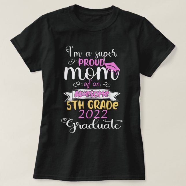 Proud Mum Of a 5th Grade Graduate Here I Come Midd T-Shirt (Design Front)