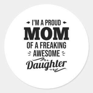 Proud Mum Of A Awesome Daughter Classic Round Sticker