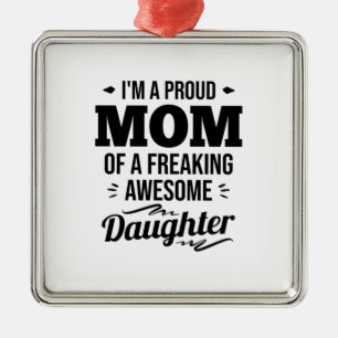 Proud Mum Of A Awesome Daughter Metal Ornament