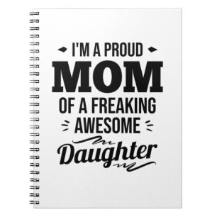 Proud Mum Of A Awesome Daughter Notebook