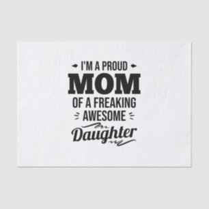 Proud Mum Of A Awesome Daughter Tissue Paper