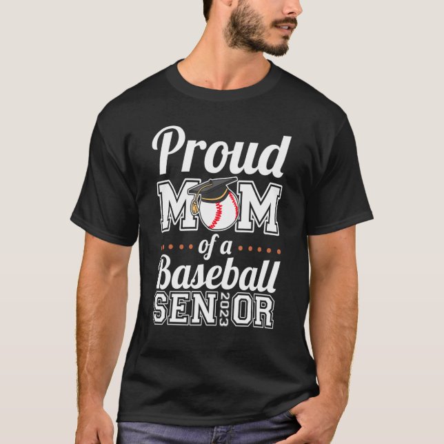 Proud Mum Of A Baseball Senior 2023 3 T-Shirt (Front)