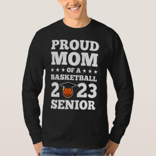 Proud Mum Of A Basketball 2023 Senior Senior T-Shirt