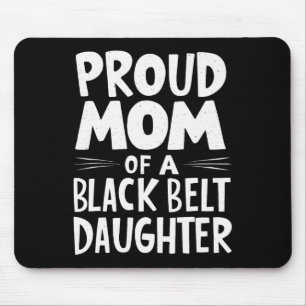 Proud Mum Of A Black Belt Daughter 11 Mouse Pad