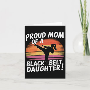 Proud Mum Of A Black Belt Daughter 13 Card