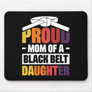 Proud Mum Of A Black Belt Daughter 18 Mouse Pad