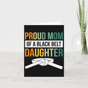 Proud Mum Of A Black Belt Daughter 19 Card