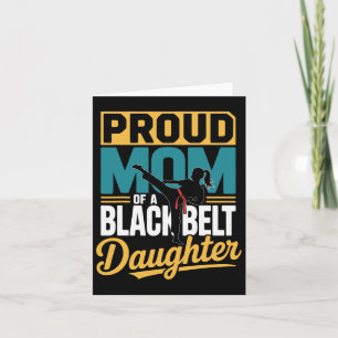 Proud Mum Of A Black Belt Daughter 1 Card