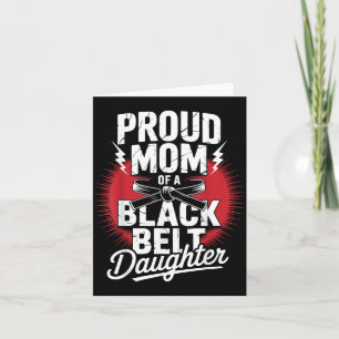 Proud Mum Of A Black Belt Daughter Card
