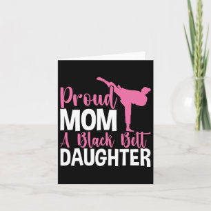 Proud Mum Of A Black Belt Daughter  Card