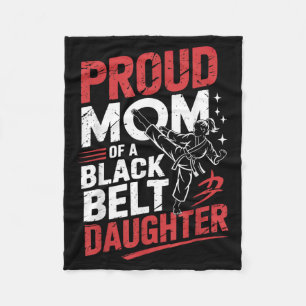 Proud Mum Of A Black Belt Daughter Fleece Blanket