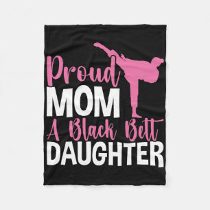 Proud Mum Of A Black Belt Daughter Fleece Blanket