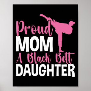 Proud Mum Of A Black Belt Daughter Poster