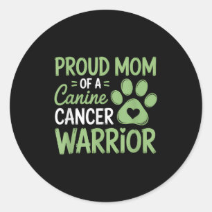 Proud Mum Of A Canine Cancer Warrior Classic Round Sticker