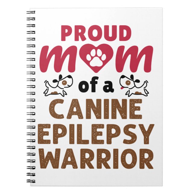 Proud Mum of a Canine Epilepsy Warrior Notebook (Front)