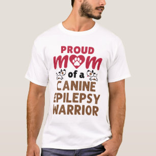 Proud Mum of a Canine Epilepsy Warrior T-Shirt