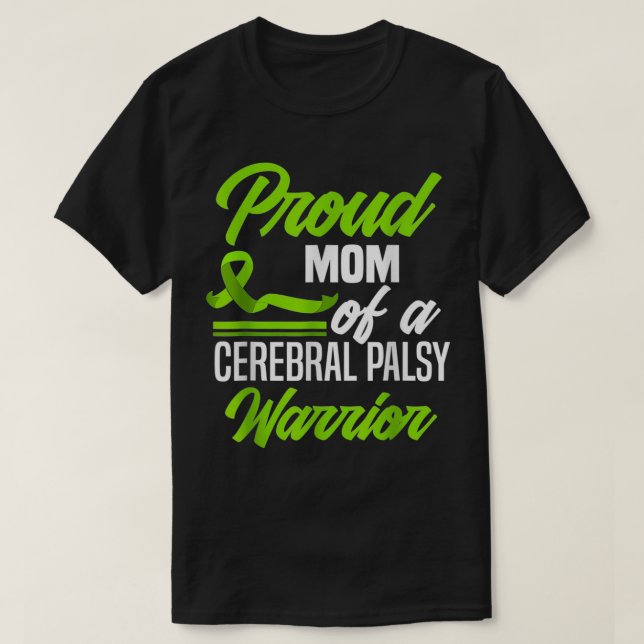 Proud Mum Of A Cerebral Palsy Warrior Cerebral Pal T-Shirt (Design Front)