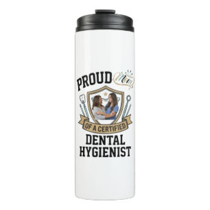 Proud Mum of a Certified Dental Hygienist Gift D Thermal Tumbler