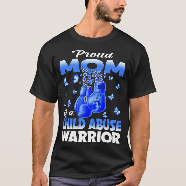 Proud Mum Of A Child Abuse Warrior Awareness Boxin T-Shirt (Front)