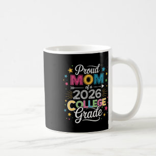 Proud Mum Of A Cl 2026 College Graduate Graduation Coffee Mug