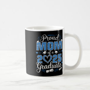 Proud Mum Of A Cl Of 2025 Graduate 2025 Senior Mum Coffee Mug