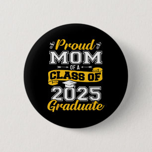 Proud Mum Of A Cl Of 2025 Graduate Senior Graduati 6 Cm Round Badge