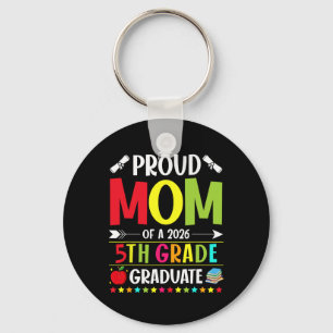 Proud Mum Of A Cl Of 2026 5th Grade Graduate Key Ring