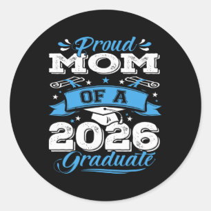 Proud Mum Of A Cl Of 2026 Graduate Senior Graduati Classic Round Sticker