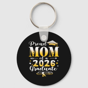 Proud Mum Of A Cl Of 2026 Graduate Senior Graduati Key Ring