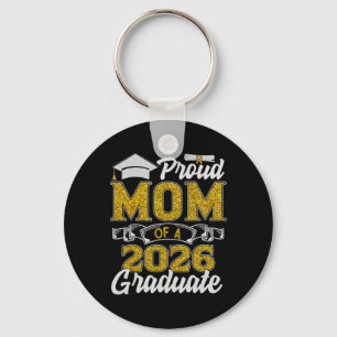 Proud Mum Of A Cl Of 2026 Graduate Senior Graduati Key Ring
