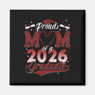 Proud Mum Of A Cl Of 2026 Graduate Senior Graduati Magnet