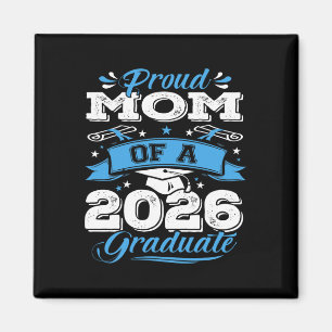 Proud Mum Of A Cl Of 2026 Graduate Senior Graduati Magnet