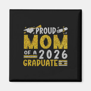 Proud Mum Of A Cl Of 2026 Graduate Senior Graduati Magnet