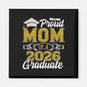 Proud Mum Of A Cl Of 2026 Graduate Senior Graduati Magnet