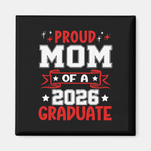 Proud Mum Of A Cl Of 2026 Graduate Senior Graduati Magnet