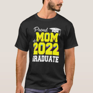 Proud Mum Of A Class Of 2022 Graduate - Graduation T-Shirt