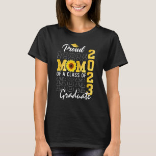 Proud Mum of a Class of 2023 Graduate Graduation 2 T-Shirt