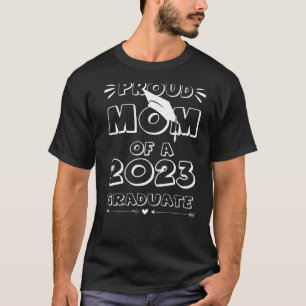 Proud Mum Of A Class Of 2023 Graduate Mummy Senior T-Shirt