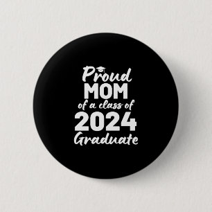 Proud Mum Of A Class Of 2024 Graduate 6 Cm Round Badge