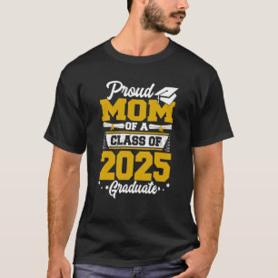 Proud Mum of a Class of 2025 Graduate Graduation S T-Shirt