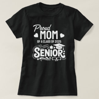Proud mum of a Class of 2025 Senior T-Shirt