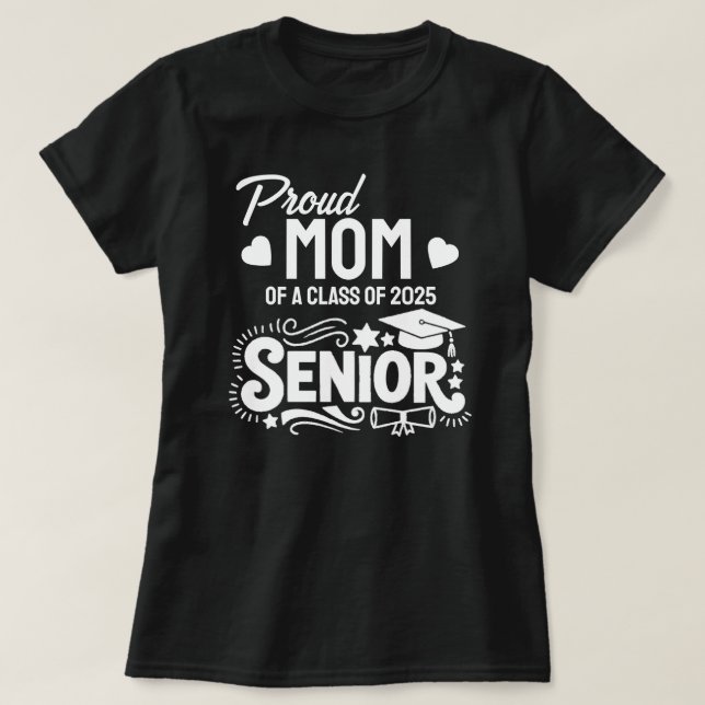 Proud mum of a Class of 2025 Senior T-Shirt (Design Front)