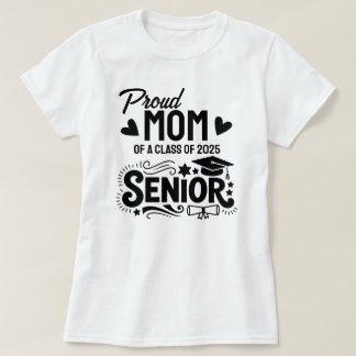 Proud mum of a Class of 2025 Senior T-Shirt