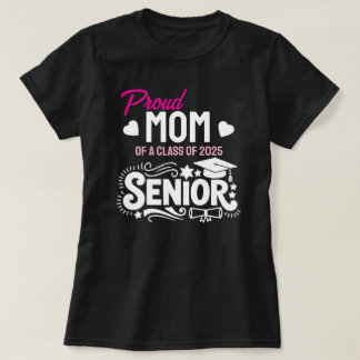 Proud mum of a Class of 2025 Senior T-Shirt