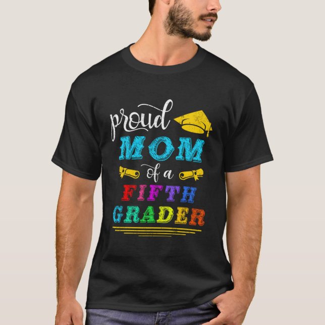 Proud Mum Of A Class Of Fifth Grader 5Th Grade T-Shirt (Front)