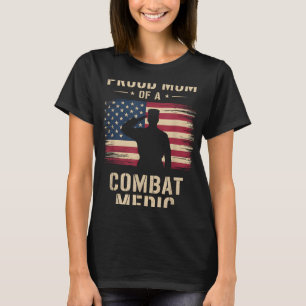 Proud Mum Of A Combat Medic Veterans Day Mum Grand T-Shirt
